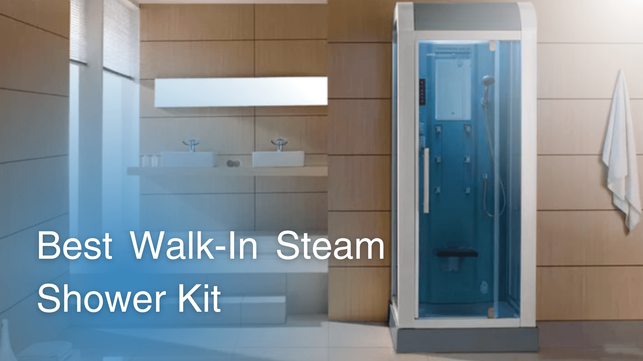 The Best Walk-In Steam Shower Kit - Your Ultimate Guide